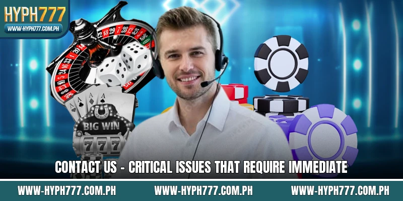 Contact Us - Critical Issues That Require Immediate