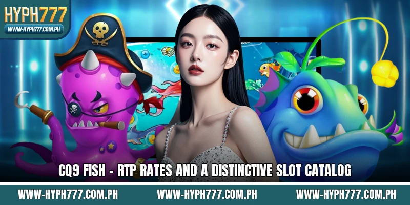 CQ9 Fish - RTP Rates And A Distinctive Slot Catalog