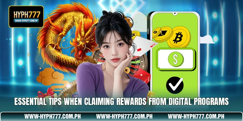 Essential Tips When Claiming Rewards from Digital Programs