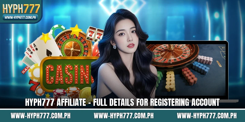 HYPH777 Affiliate - Full Details For Registering Account