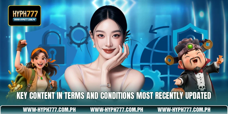 Key content in Terms and Conditions most recently updated