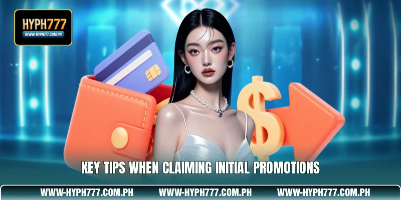 Key Tips When Claiming Initial Promotions