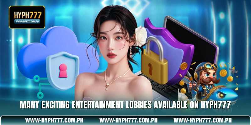 Many exciting entertainment lobbies available on HYPH777