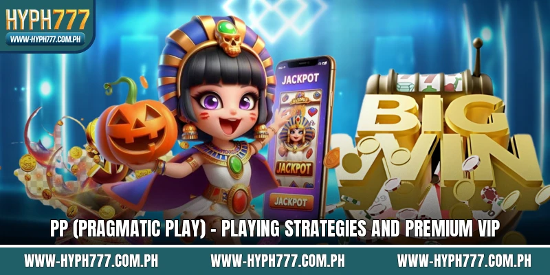 PP (Pragmatic Play) - Playing Strategies And Premium VIP
