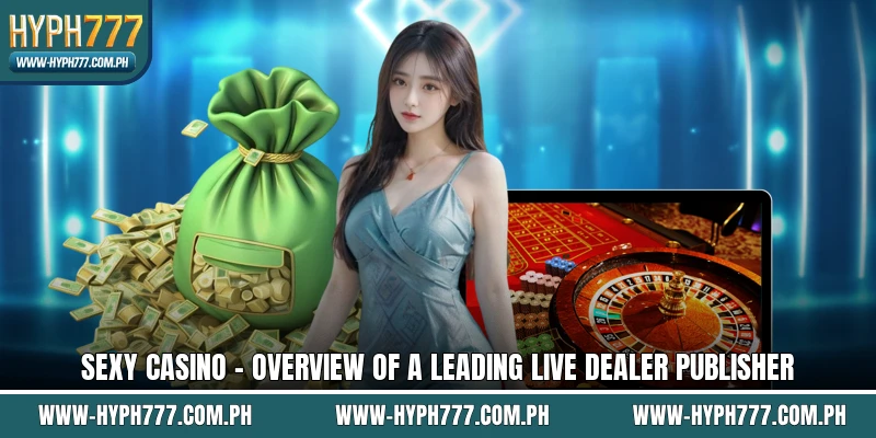 Sexy Casino - Overview Of A Leading Live Dealer Publisher