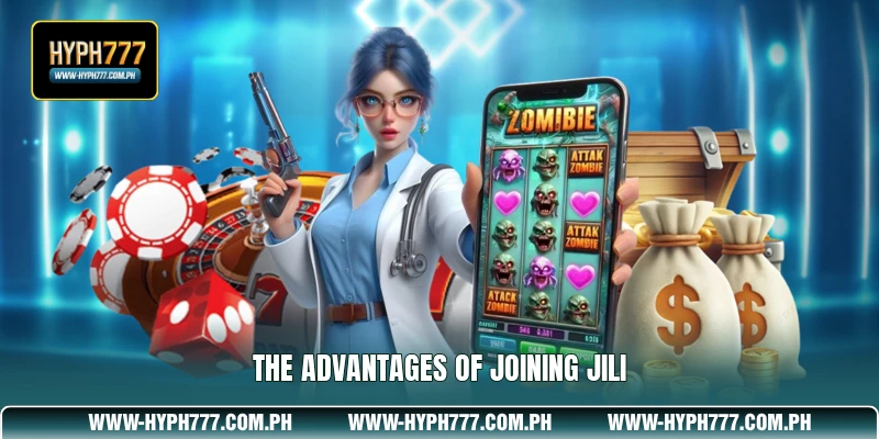 The advantages of joining JILI