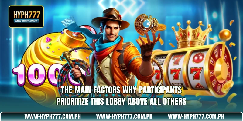 The main factors why participants prioritize this lobby above all others