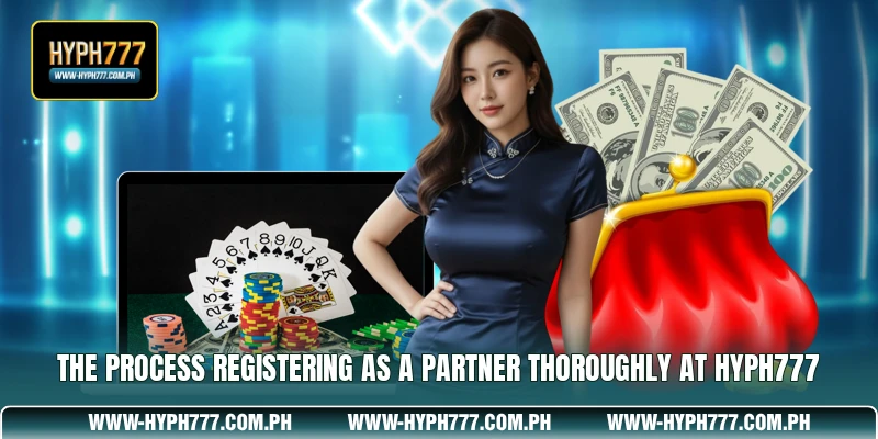 The process registering as a partner thoroughly at HYPH777