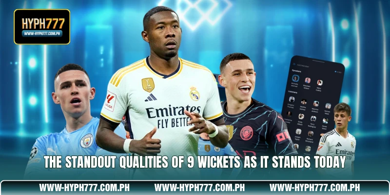The standout qualities of 9 Wickets as it stands today